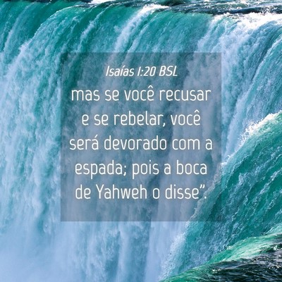 Picture 04 - Isaías 1:20 BSL - mas se você recusar e se rebelar, você será - Bible Verse Picture