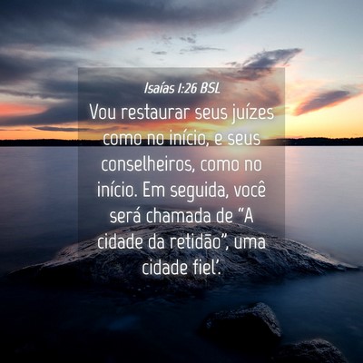 Picture 04 - Isaías 1:26 BSL - Vou restaurar seus juízes como no início, e - Bible Verse Picture