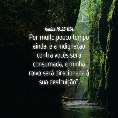 Picture 04 - Isaías 10:25 BSL - Por muito pouco tempo ainda, e a indignação - Bible Verse Picture