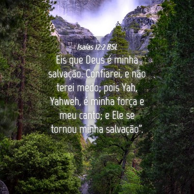 Picture 04 - Isaías 12:2 BSL - Eis que Deus é minha salvação. Confiarei, e - Bible Verse Picture