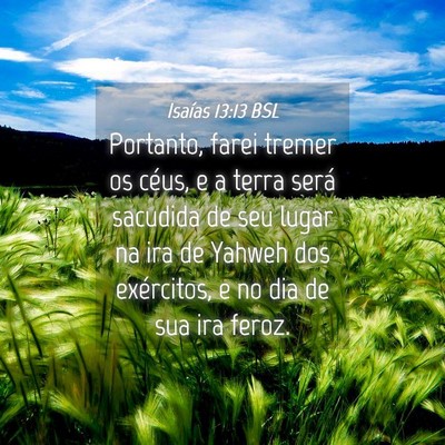 Picture 04 - Isaías 13:13 BSL - Portanto, farei tremer os céus, e a terra será - Bible Verse Picture