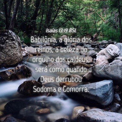 Picture 04 - Isaías 13:19 BSL - Babilônia, a glória dos reinos, a beleza do - Bible Verse Picture