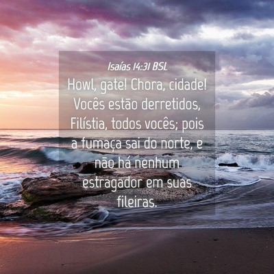 Picture 04 - Isaías 14:31 BSL - Howl, gate! Chora, cidade! Vocês estão - Bible Verse Picture