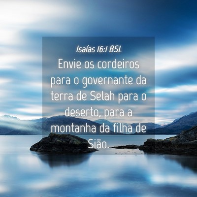 Picture 04 - Isaías 16:1 BSL - Envie os cordeiros para o governante da terra de - Bible Verse Picture
