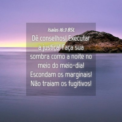 Picture 04 - Isaías 16:3 BSL - Dê conselhos! Executar a justiça! Faça sua - Bible Verse Picture