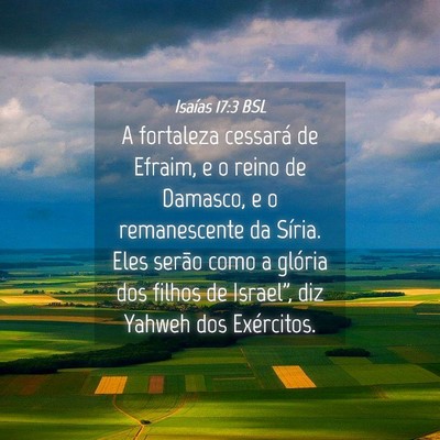 Picture 04 - Isaías 17:3 BSL - A fortaleza cessará de Efraim, e o reino de - Bible Verse Picture