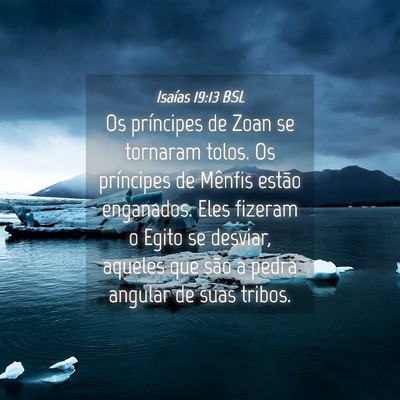 Picture 04 - Isaías 19:13 BSL - Os príncipes de Zoan se tornaram tolos. Os - Bible Verse Picture