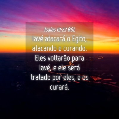 Picture 04 - Isaías 19:22 BSL - Iavé atacará o Egito, atacando e curando. Eles - Bible Verse Picture