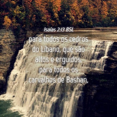 Picture 04 - Isaías 2:13 BSL - para todos os cedros do Líbano, que são altos e - Bible Verse Picture