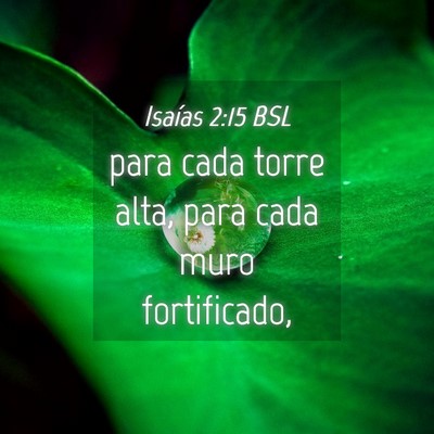 Picture 04 - Isaías 2:15 BSL - para cada torre alta, para cada muro - Bible Verse Picture