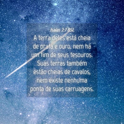 Picture 04 - Isaías 2:7 BSL - A terra deles está cheia de prata e ouro, nem - Bible Verse Picture