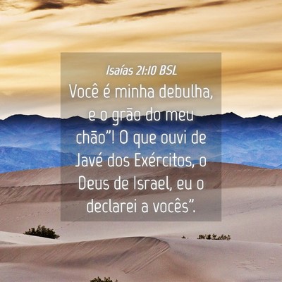 Picture 04 - Isaías 21:10 BSL - Você é minha debulha, e o grão do meu - Bible Verse Picture