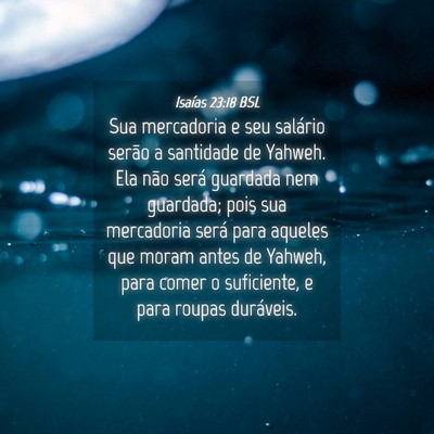 Picture 04 - Isaías 23:18 BSL - Sua mercadoria e seu salário serão a santidade - Bible Verse Picture