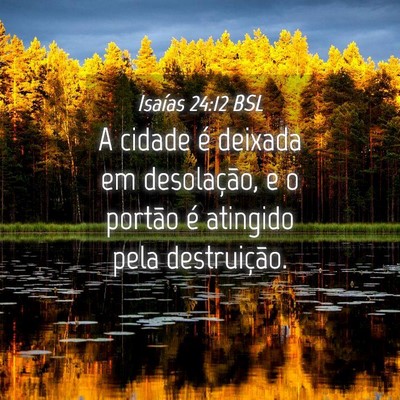 Picture 04 - Isaías 24:12 BSL - A cidade é deixada em desolação, e o portão - Bible Verse Picture