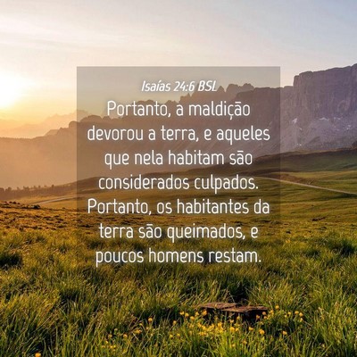 Picture 04 - Isaías 24:6 BSL - Portanto, a maldição devorou a terra, e aqueles - Bible Verse Picture