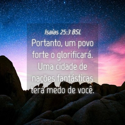 Picture 04 - Isaías 25:3 BSL - Portanto, um povo forte o glorificará. Uma - Bible Verse Picture