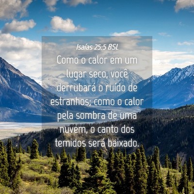 Picture 04 - Isaías 25:5 BSL - Como o calor em um lugar seco, você derrubará o - Bible Verse Picture