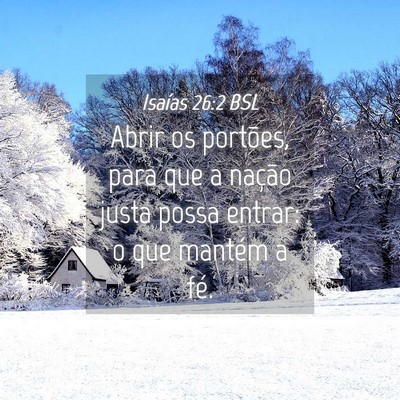 Picture 04 - Isaías 26:2 BSL - Abrir os portões, para que a nação justa possa - Bible Verse Picture