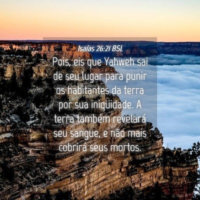 Picture 04 - Isaías 26:21 BSL - Pois, eis que Yahweh sai de seu lugar para punir - Bible Verse Picture