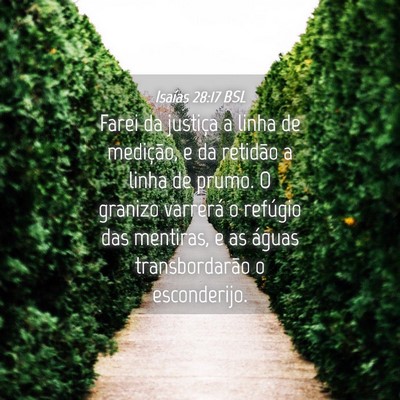 Picture 04 - Isaías 28:17 BSL - Farei da justiça a linha de medição, e da - Bible Verse Picture