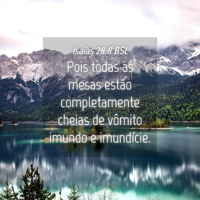 Picture 04 - Isaías 28:8 BSL - Pois todas as mesas estão completamente cheias - Bible Verse Picture