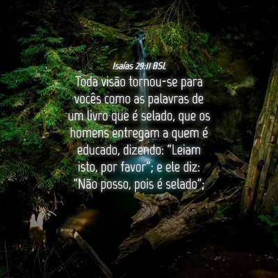 Picture 04 - Isaías 29:11 BSL - Toda visão tornou-se para vocês como as - Bible Verse Picture