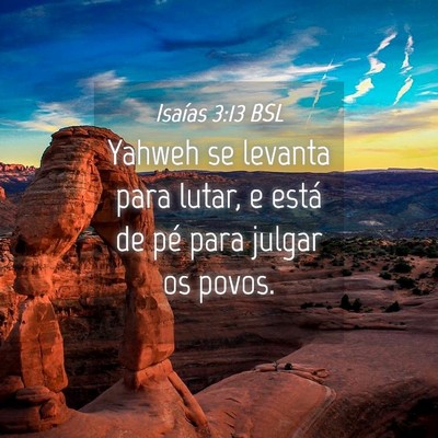 Picture 04 - Isaías 3:13 BSL - Yahweh se levanta para lutar, e está de pé para - Bible Verse Picture