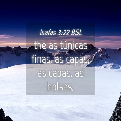 Picture 04 - Isaías 3:22 BSL - the as túnicas finas, as capas, as capas, as - Bible Verse Picture