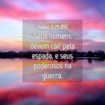 Picture 04 - Isaías 3:25 BSL - Seus homens devem cair pela espada, e seus - Bible Verse Picture