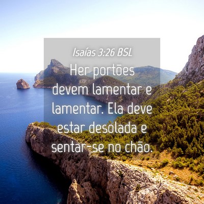 Picture 04 - Isaías 3:26 BSL - Her portões devem lamentar e lamentar. Ela deve - Bible Verse Picture