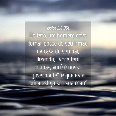 Picture 04 - Isaías 3:6 BSL - De fato, um homem deve tomar posse de seu irmão - Bible Verse Picture