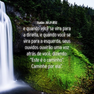 Picture 04 - Isaías 30:21 BSL - e quando você se vira para a direita, e quando - Bible Verse Picture