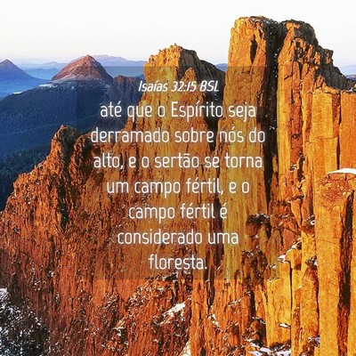 Picture 04 - Isaías 32:15 BSL - até que o Espírito seja derramado sobre nós do - Bible Verse Picture