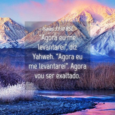 Picture 04 - Isaías 33:10 BSL - “Agora eu me levantarei”, diz Yahweh. - Bible Verse Picture