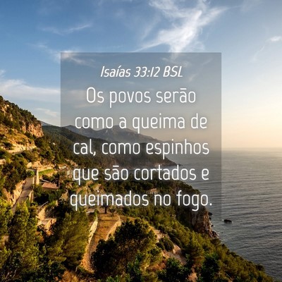 Picture 04 - Isaías 33:12 BSL - Os povos serão como a queima de cal, como - Bible Verse Picture