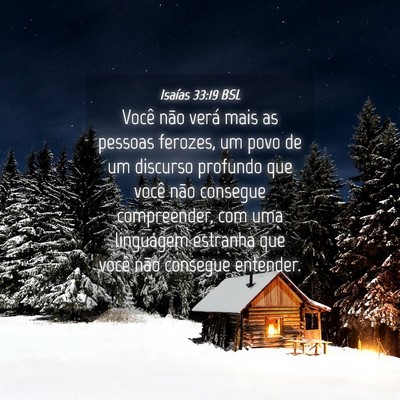 Picture 04 - Isaías 33:19 BSL - Você não verá mais as pessoas ferozes, um povo - Bible Verse Picture