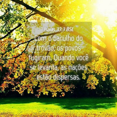 Picture 04 - Isaías 33:3 BSL - Com o barulho do trovão, os povos fugiram. - Bible Verse Picture