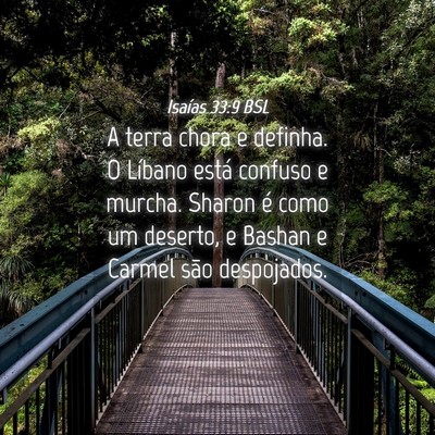 Picture 04 - Isaías 33:9 BSL - A terra chora e definha. O Líbano está confuso - Bible Verse Picture