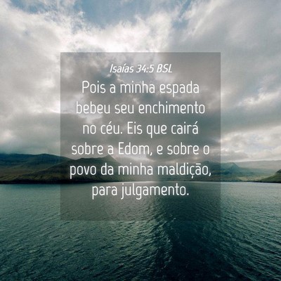 Picture 04 - Isaías 34:5 BSL - Pois a minha espada bebeu seu enchimento no céu. - Bible Verse Picture