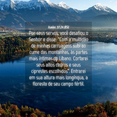 Picture 04 - Isaías 37:24 BSL - Por seus servos, você desafiou o Senhor e disse: - Bible Verse Picture