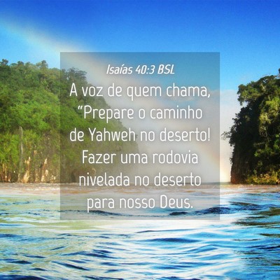 Picture 04 - Isaías 40:3 BSL - A voz de quem chama, “Prepare o caminho de - Bible Verse Picture