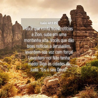 Picture 04 - Isaías 40:9 BSL - Você que conta boas notícias a Zion, suba em - Bible Verse Picture