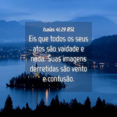 Picture 04 - Isaías 41:29 BSL - Eis que todos os seus atos são vaidade e nada. - Bible Verse Picture