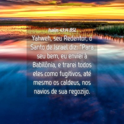Picture 04 - Isaías 43:14 BSL - Yahweh, seu Redentor, o Santo de Israel diz: - Bible Verse Picture
