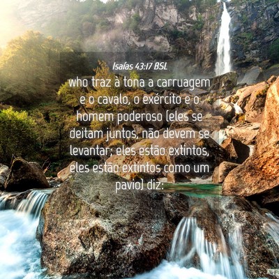 Picture 04 - Isaías 43:17 BSL - who traz à tona a carruagem e o cavalo, o - Bible Verse Picture