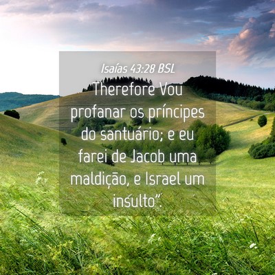 Picture 04 - Isaías 43:28 BSL - Therefore Vou profanar os príncipes do - Bible Verse Picture