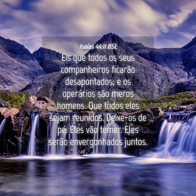 Picture 04 - Isaías 44:11 BSL - Eis que todos os seus companheiros ficarão - Bible Verse Picture
