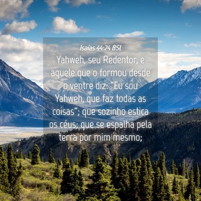 Picture 04 - Isaías 44:24 BSL - Yahweh, seu Redentor, e aquele que o formou desde - Bible Verse Picture