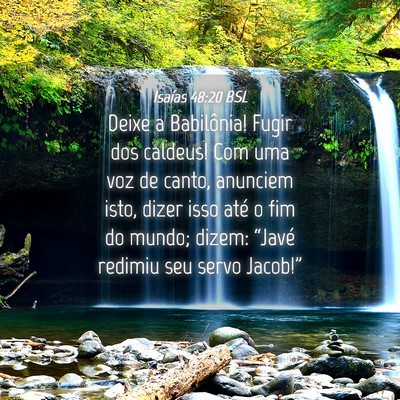 Picture 04 - Isaías 48:20 BSL - Deixe a Babilônia! Fugir dos caldeus! Com uma - Bible Verse Picture