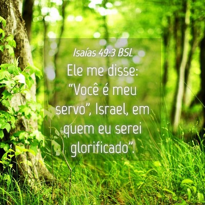 Picture 04 - Isaías 49:3 BSL - Ele me disse: “Você é meu servo”, Israel, - Bible Verse Picture